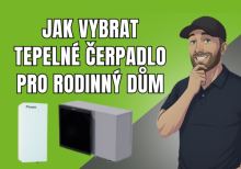 Jak vybrat tepelné čerpadlo pro rodinný dům